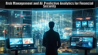Unlocking Tomorrow's Financial Security: The Synergy of Risk Management and AI