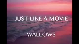 Just Like A Movie - Wallows (LYRICS)