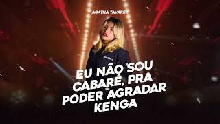 Eu Não Sou Cabaré Pra Poder Agradar Kenga - Agatha Tavares & Dj Ph Calvin