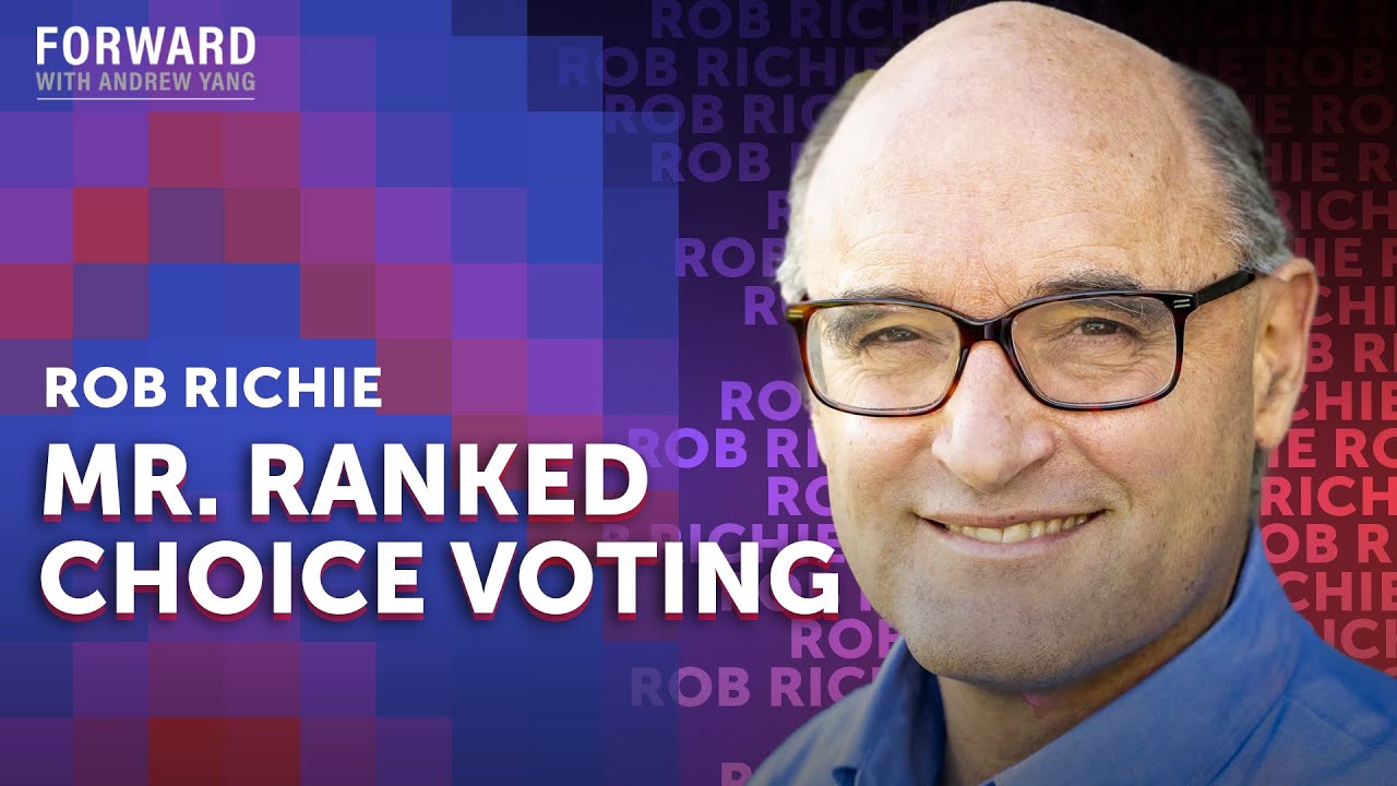 Ranked Choice in 2024? | Rob Richie + Andrew Yang | Forward Podcast ...