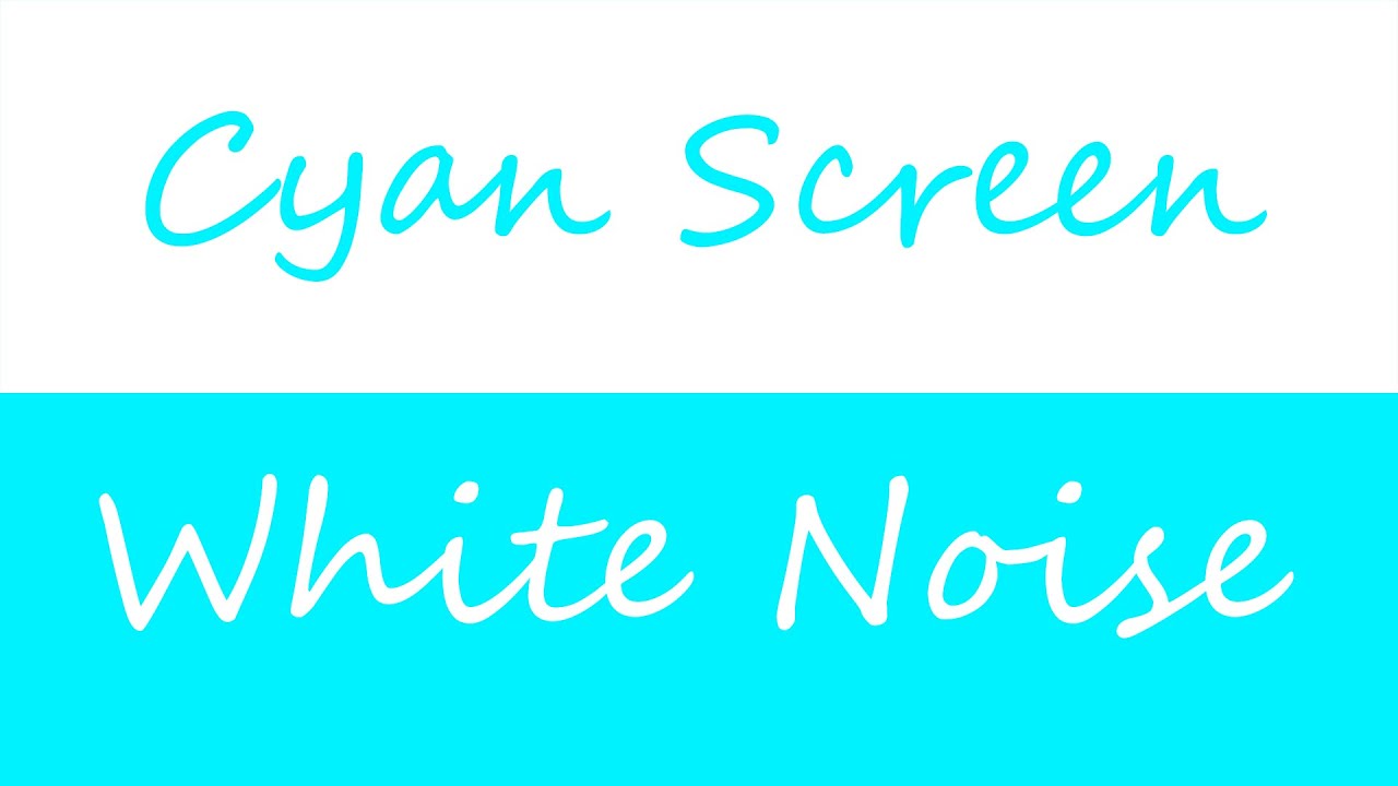 Cyan Screen White Noise | High Quality | Sleep, Study, Focus | 10 Hours
