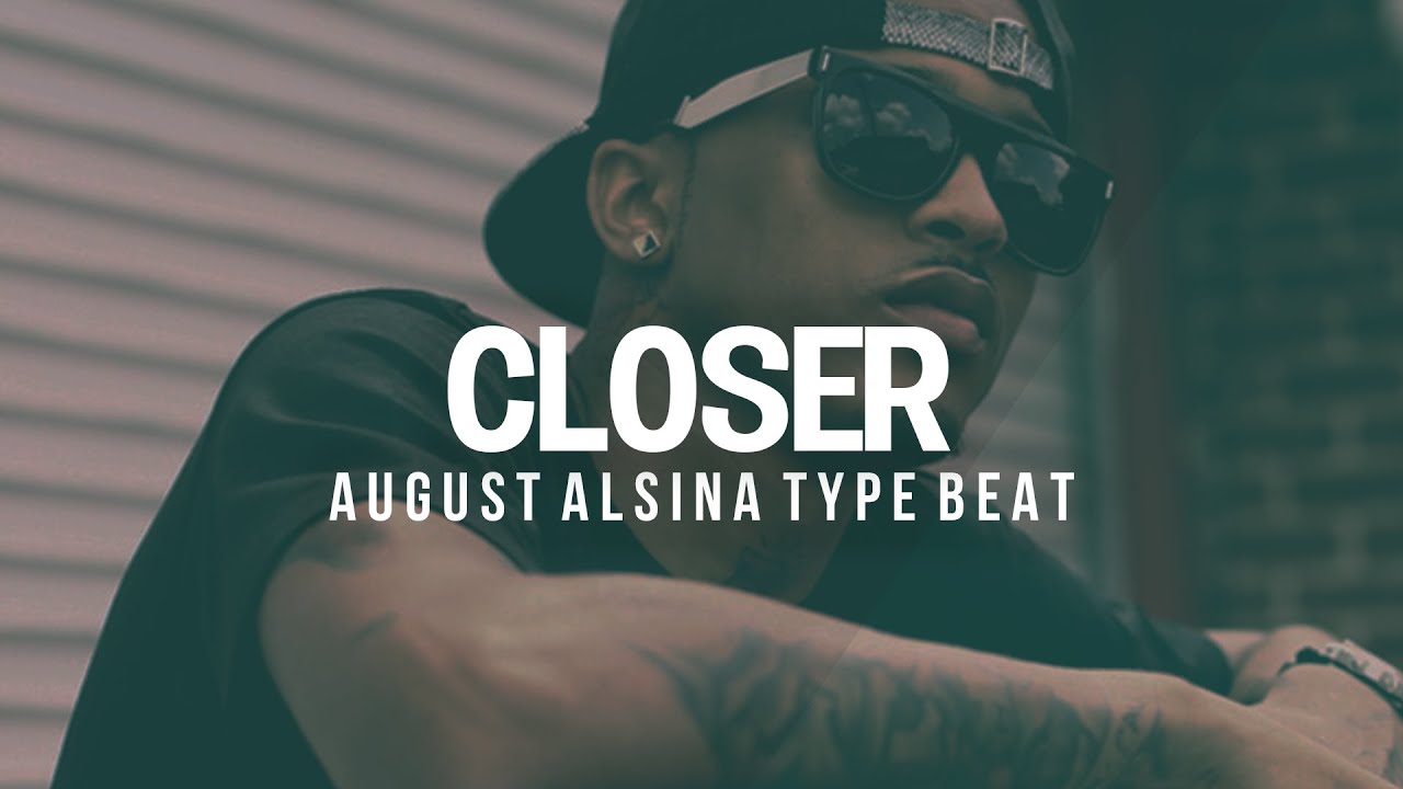 August Alsina Type Beat - Closer (Prod 