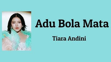 Adu Bola Mata - Tiara Andini | Lyrics / Lirik
