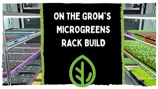 Professional Microgreen Grow Rack Build - Full Walkthrough - On The Grow |  Indoor farming |