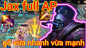 Tốc Chiến Wild Rift / Jax rừng với lối chơi full AP, cầm nhịp độ gõ vừa nhanh vừa thốn