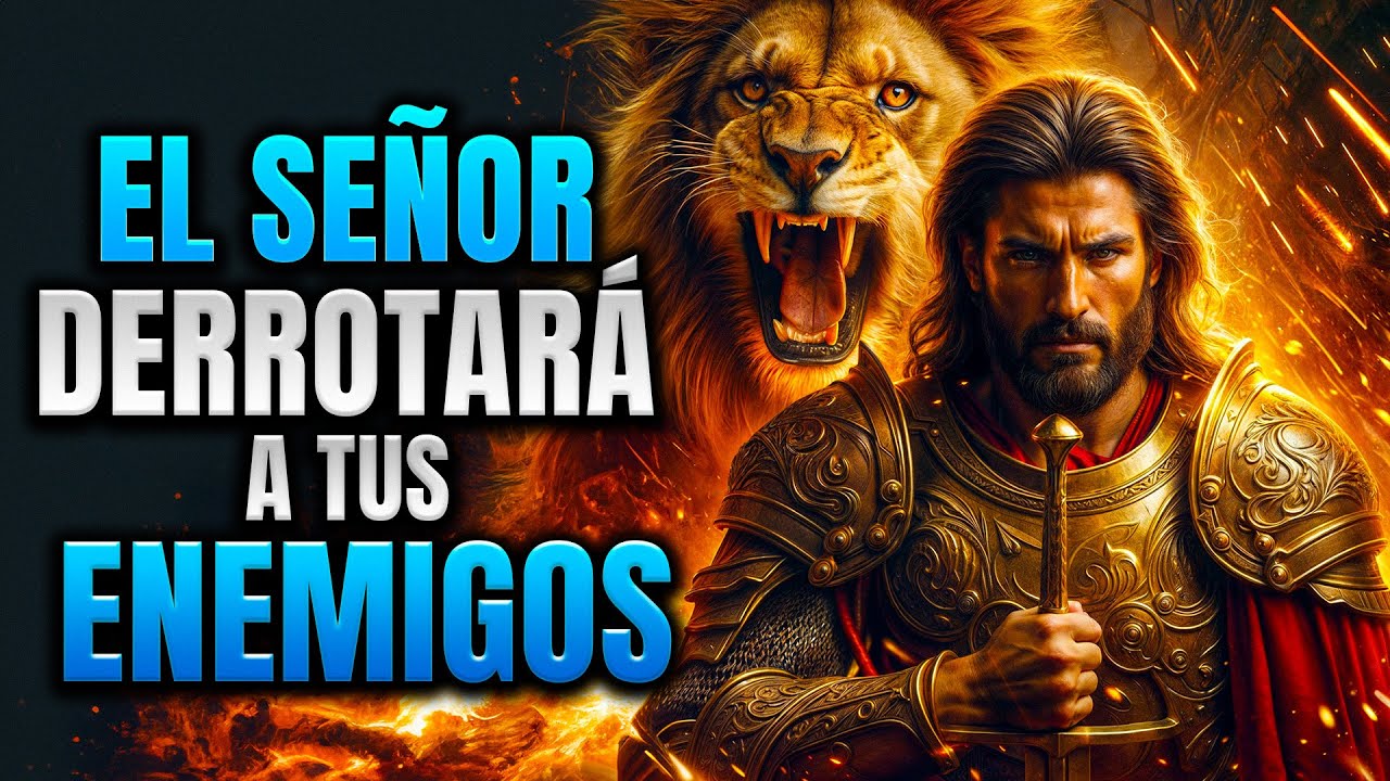 EL SEÑOR DERROTARÁ A TUS ENEMIGOS CON ESTA PODEROSA ORACIÓN.