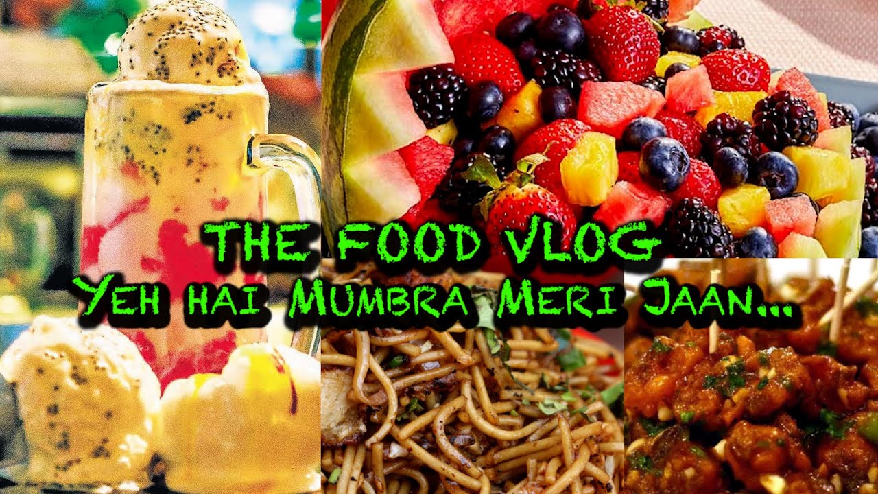 Chinese Food Falooda Fruit Plate Mumbra Foodie Life Fast Food