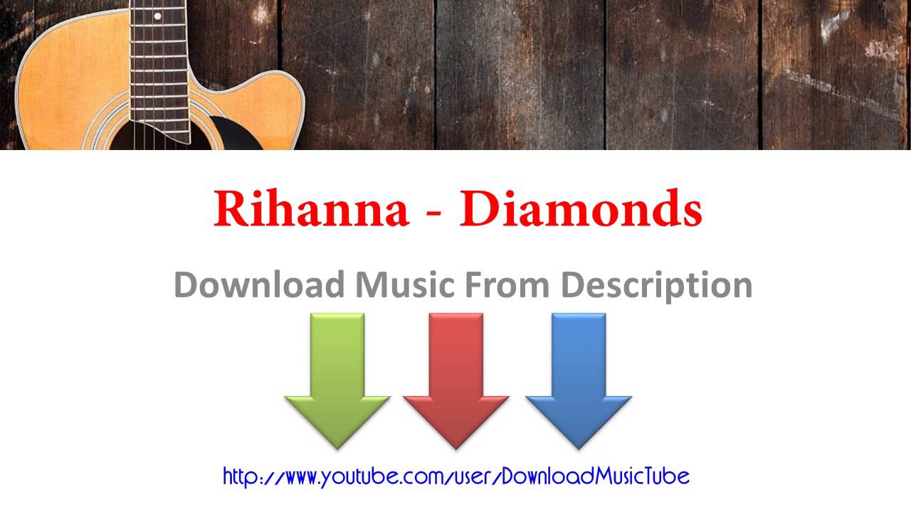 Download Rihanna Diamonds MP3 MP4 YouTube Download rihanna diamonds mp3 mp4 youtube