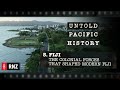 Untold Pacific History | Episode 5: Fiji - The Colonial Forces that Shaped Modern Fiji | RNZ