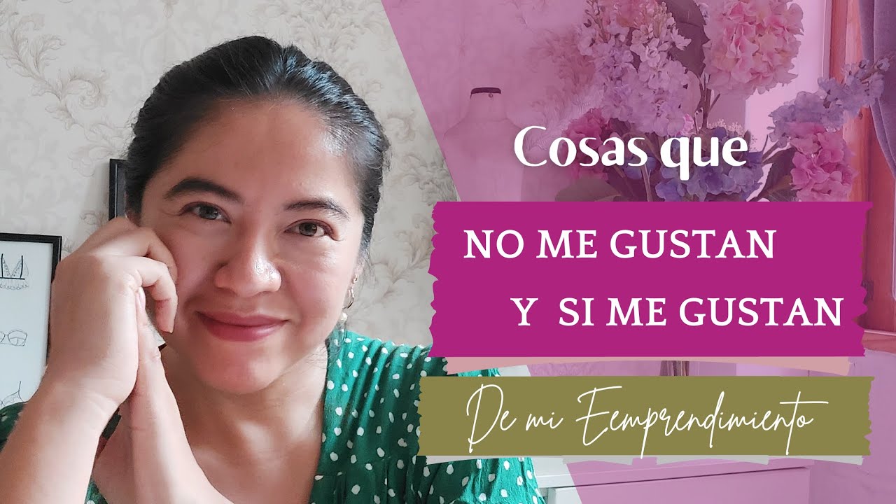 COSAS QUE NO ME GUSTAN Y SI ME GUSTAN DE MI EMPRENDIMIENTO #trending #