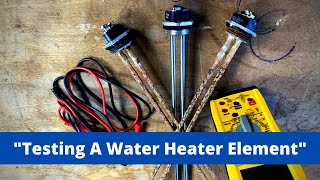 How To Tell If Your Water Heater Element is Bad