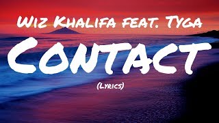 Wiz Khalifa ft. Tyga -  Contact (Lyrics)