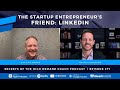 The Startup Entrepreneur's Friend: LinkedIn with Colin Hirdman - Ep. 271
