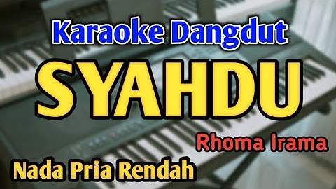 SYAHDU - KARAOKE || NADA PRIA COWOK RENDAH || Versi Dangdut Koplo || Rhoma Irama || Live Keyboard