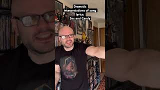 Dramatic interpretations of song lyrics: Sex and Candy