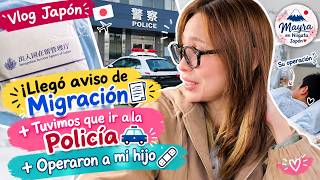llegó aviso de migración+ tuvimos que ir a la policia+ cirugia imprevista a Mauro+vlog japón