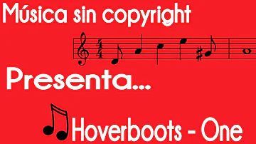 Hoverboots - One | Música Sin Copyright | Descargar