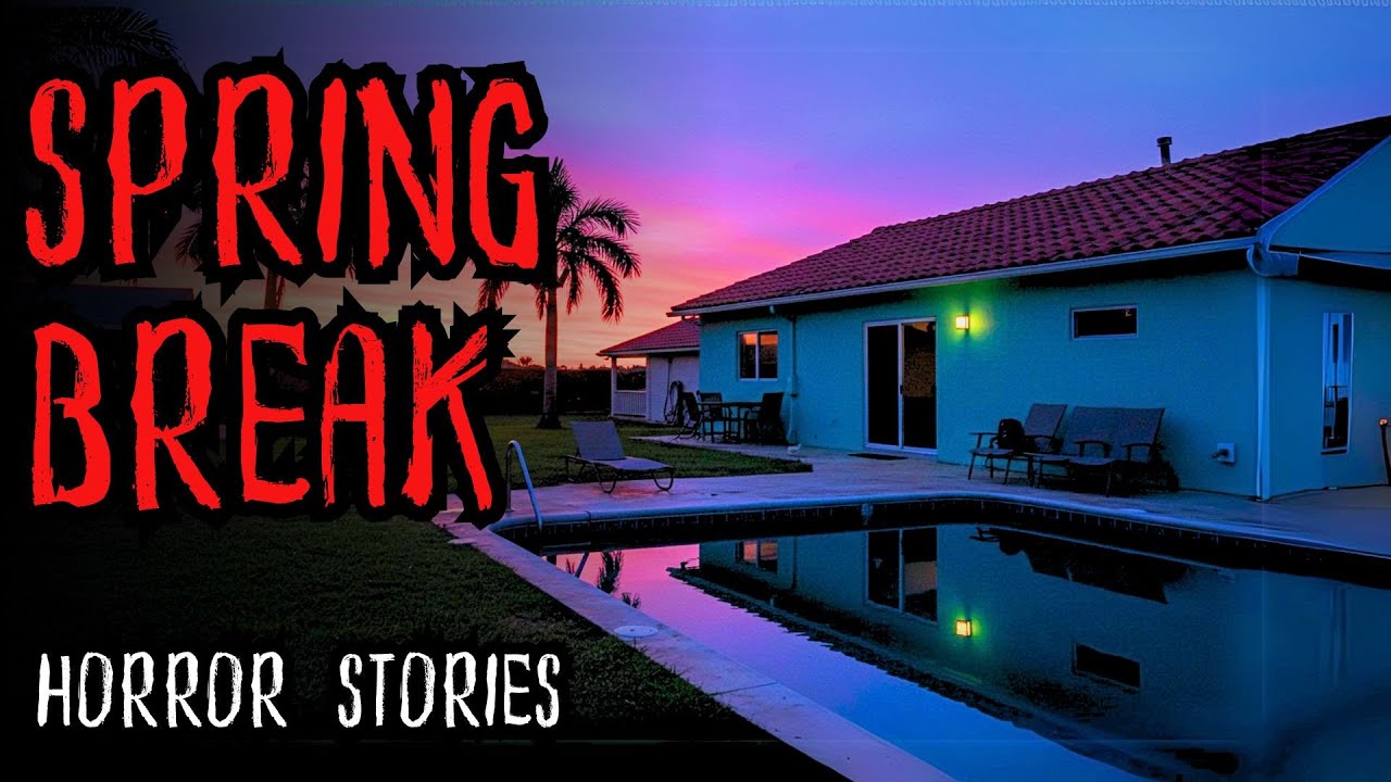 5 True Spring Break Horror Stories | True Scary Stories - YouTube