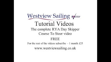 Free Westview Sailing Tutorial video -RYA  Day Skipper Course To Steer