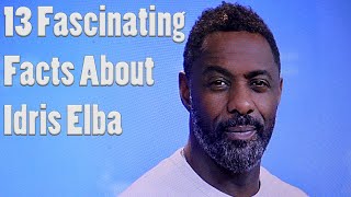 13 Fascinating Facts About Idris Elba #IdrisElba #TheWire #Actors #JamesBond #GoldenGlobes #facts