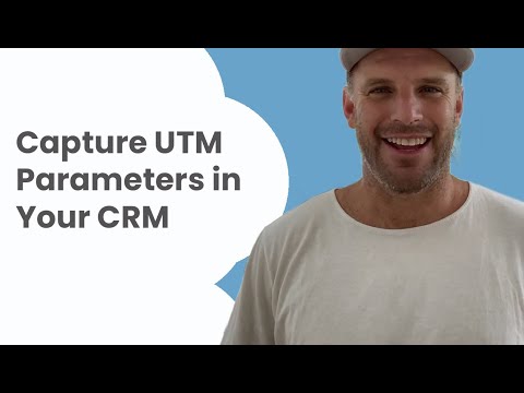 Capture UTM Parameters in Your CRM