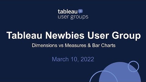 Tableau Newbies User Group - March 10, 2022