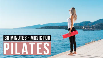 Pilates Music Mix 2019. 30 minutes of Music for Pilates! Musica para Pilates.