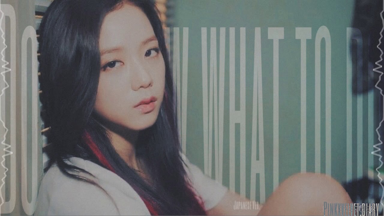 BLACKPINK ‘Don’t Know What To Do (Japanese Ver.)’ (𝘴𝘭𝘰𝘸𝘦𝘥 𝘯 𝘳𝘦𝘷𝘦𝘳𝘣)