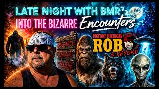 LATE NIGHT ~  Into The Bizarre ~ Encounter Stories