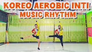 SENAM AEROBIC KOREO INTI MUSIC LATAR RHYTHM FUN BEAT 21 TERBARU | AEROBIC INDONESIA