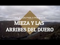 Mieza, sus miradores y las Arribes del Duero