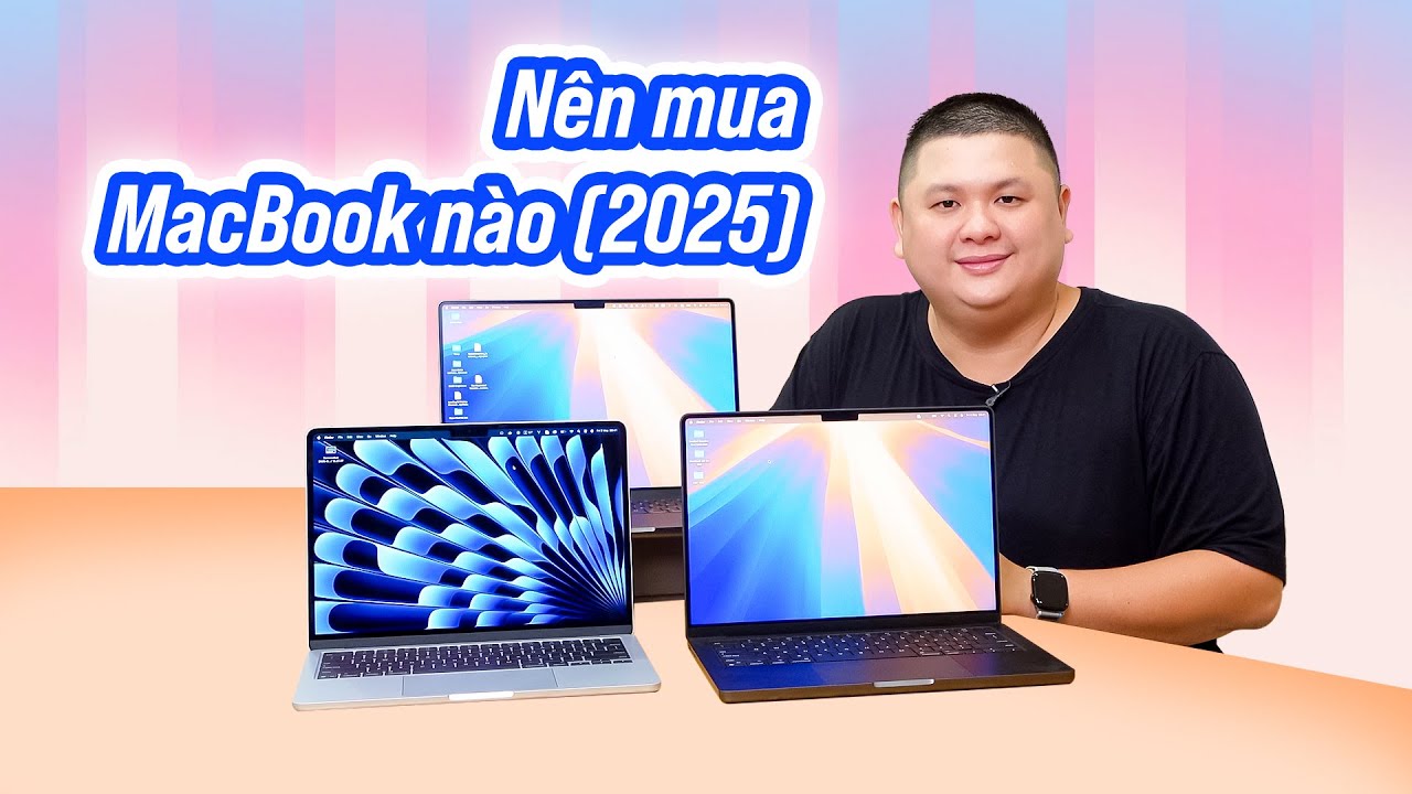 MacBook Air M4 vs MacBook Pro M4, M4 Pro, M4 Max nên mua cái nào (2025 ...