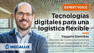 Vaggelis Giannikas (Universidad de Bath)  Tecnologías digitales para una logística flexible