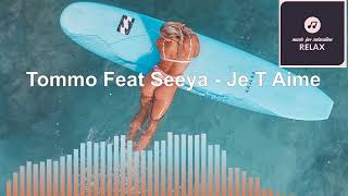 Tommo Feat Seeya - Je T Aime Resimi