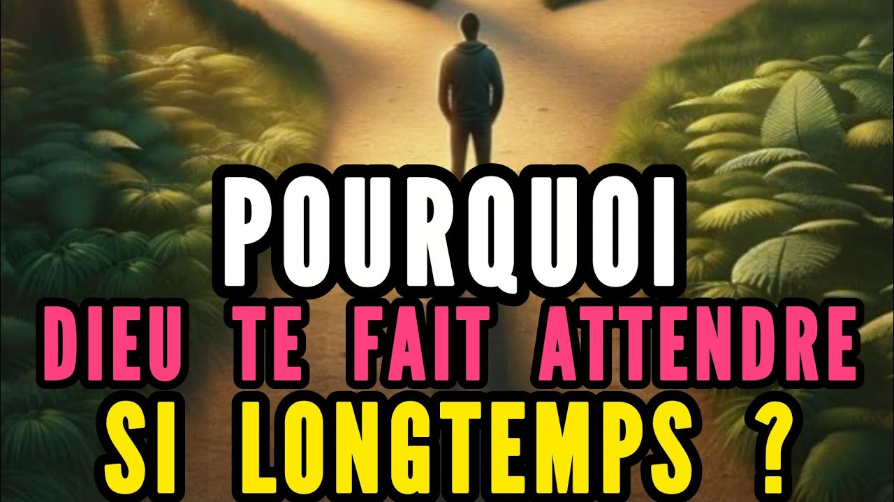 Élu(e), POURQUOI DIEU T'A FAIT ATTENDRE SI LONGTEMPS EN AMOUR ? 💞💞