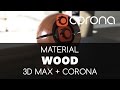 Wood Material - Corona Renderer tutorial. | Learning videos | Education & training Wood Material - Corona Renderer tutorial. | Learning videos | Education & training