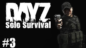 DayZ Solo Survival - Part 3 - Enemy Heli