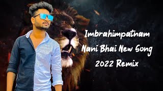 IBRAHIMPATNAM NANI BHAI NEW SONG