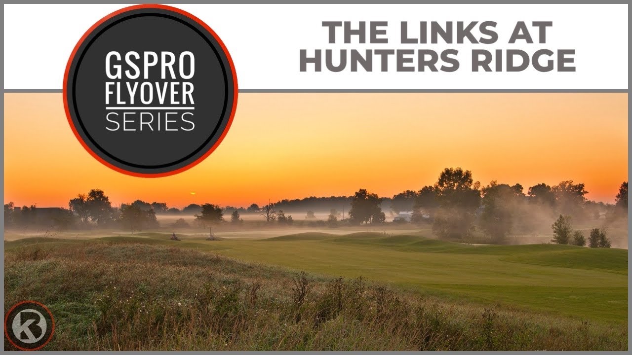 Hunters Ridge Gc GSPro Course Flyover - The Links at Hunters Ridge - Designed by Jruble7 ...
