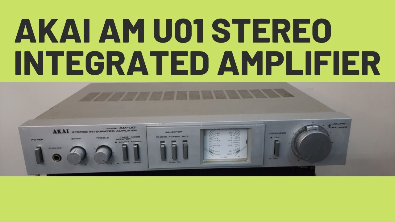 Akai AM U01 Stereo Integrated Amplifier How To Use Price And