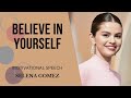 BELIEVE IN YOURSELF | SELENA GOMEZ | Emotional speech by selena gomez |  motivational speech selena
