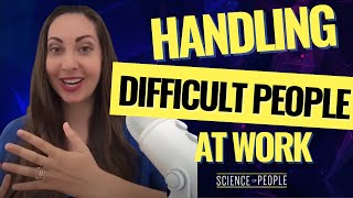 How to Deal with Difficult People at Work