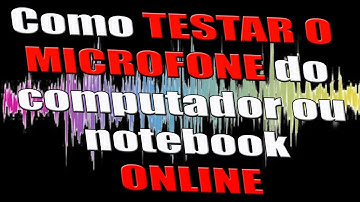 Como TESTAR O MICROFONE do computador ou notebook ONLINE