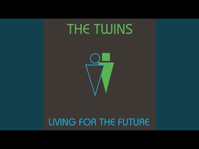 The Twins - Living For The Future