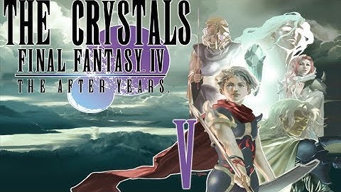 Final Fantasy IV: The After Years - Full Gameplay Walkthrough - Part 5 (The Crystals) [HD]