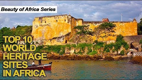 Top 10 Werelderfgoedlocaties in Afrika