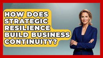 How Does Strategic Resilience Build Business Continuity? - Crisis Response Coach