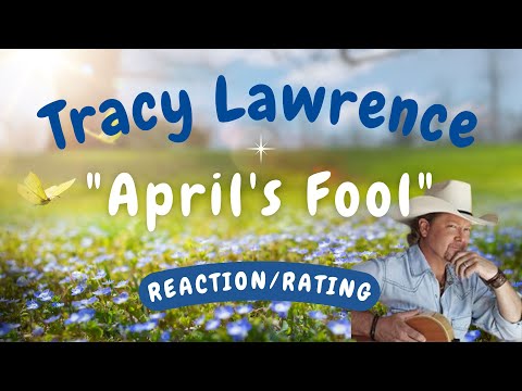 Tracy Lawrence -- April's Fool  [REACTION/GIFT REQUEST]
