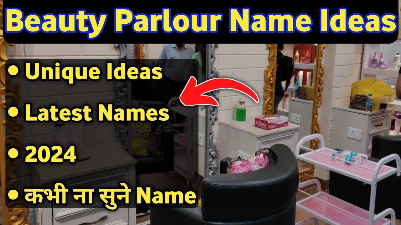 Beauty Parlour Name Parlour Name Ideas Beauty Parlour Name List beauty-parlour-name-parlour-name-ideas-beauty-parlour-name-list