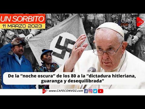 CAFE CON VOZ La guerra de sandinistas contra  Iglesia Católica, de Juan Pablo II al Papa Francisco